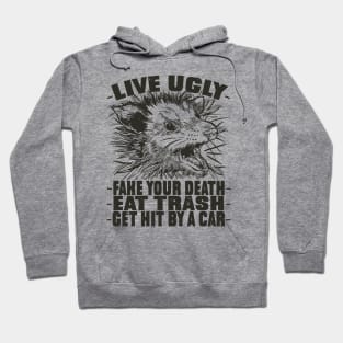 Opossum Live Ugly Fake Your Death Hoodie